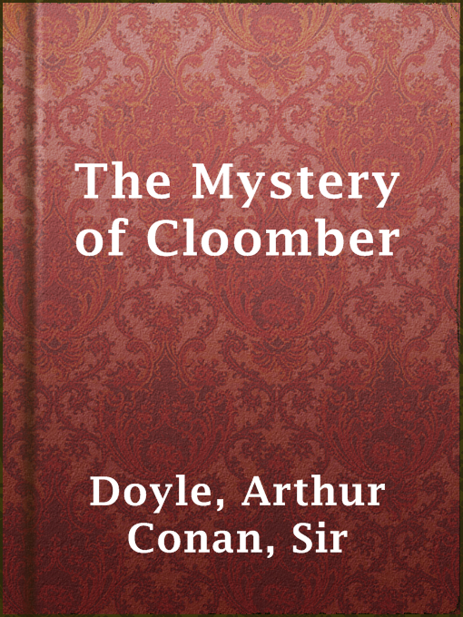 Title details for The Mystery of Cloomber by Sir Arthur Conan Doyle - Available